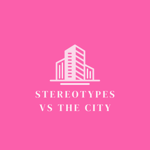 Stereotypes & The City